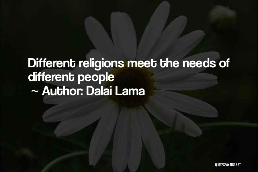 Dalai Lama Quotes: Different Religions Meet The Needs Of Different People