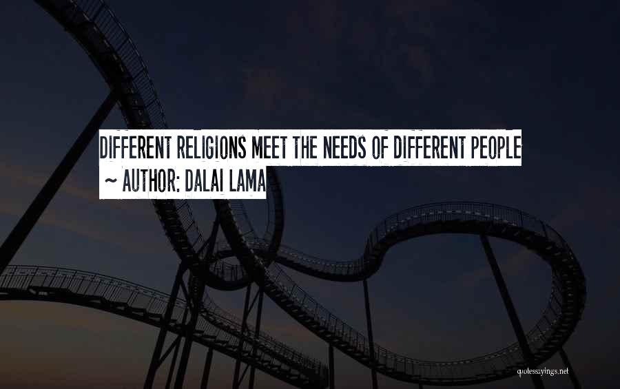 Dalai Lama Quotes: Different Religions Meet The Needs Of Different People