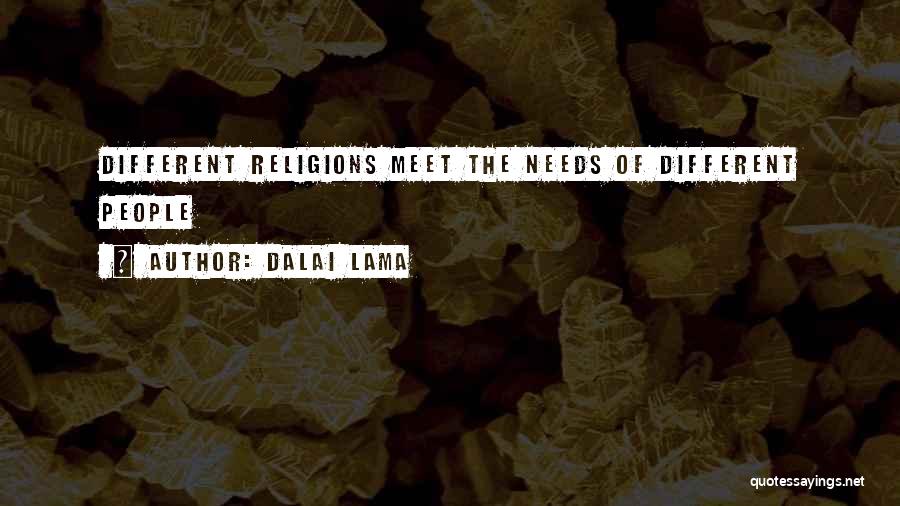 Dalai Lama Quotes: Different Religions Meet The Needs Of Different People
