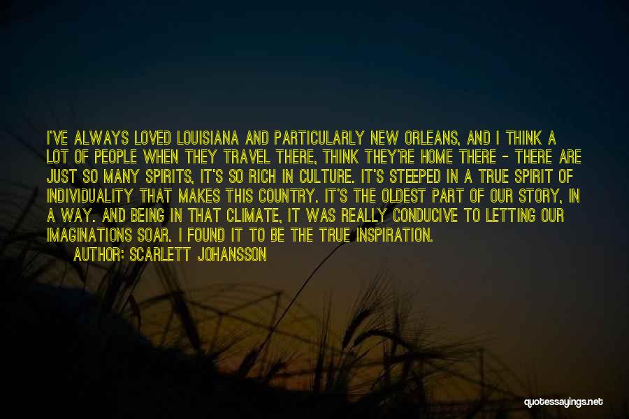 Scarlett Johansson Quotes: I've Always Loved Louisiana And Particularly New Orleans, And I Think A Lot Of People When They Travel There, Think