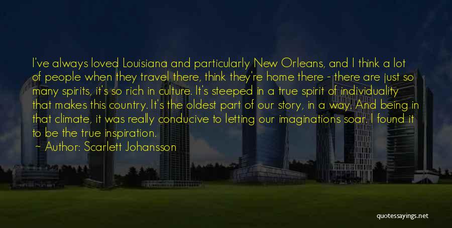 Scarlett Johansson Quotes: I've Always Loved Louisiana And Particularly New Orleans, And I Think A Lot Of People When They Travel There, Think