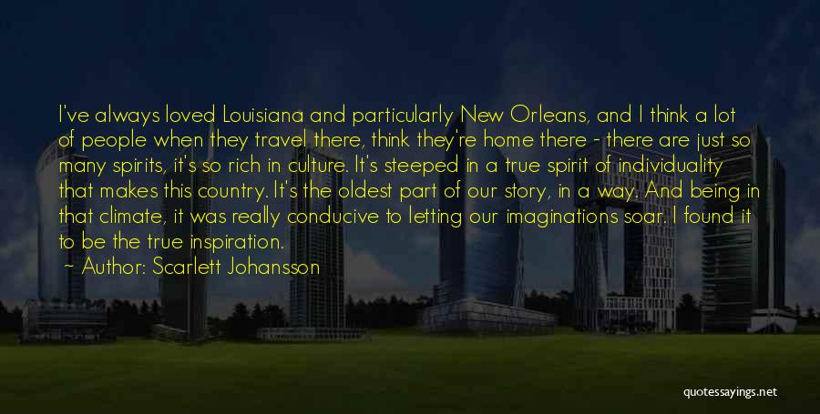 Scarlett Johansson Quotes: I've Always Loved Louisiana And Particularly New Orleans, And I Think A Lot Of People When They Travel There, Think