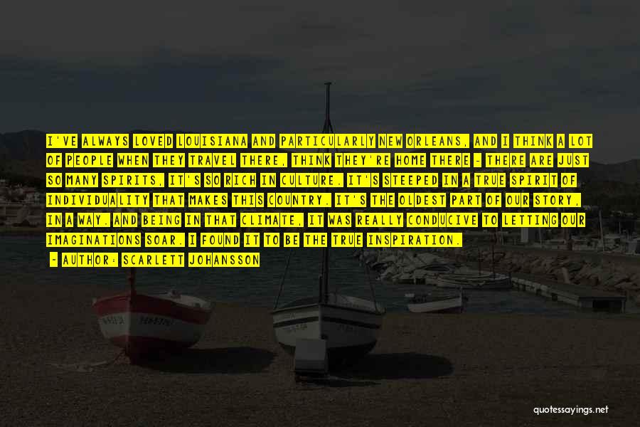 Scarlett Johansson Quotes: I've Always Loved Louisiana And Particularly New Orleans, And I Think A Lot Of People When They Travel There, Think