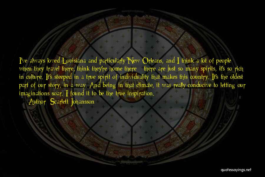 Scarlett Johansson Quotes: I've Always Loved Louisiana And Particularly New Orleans, And I Think A Lot Of People When They Travel There, Think
