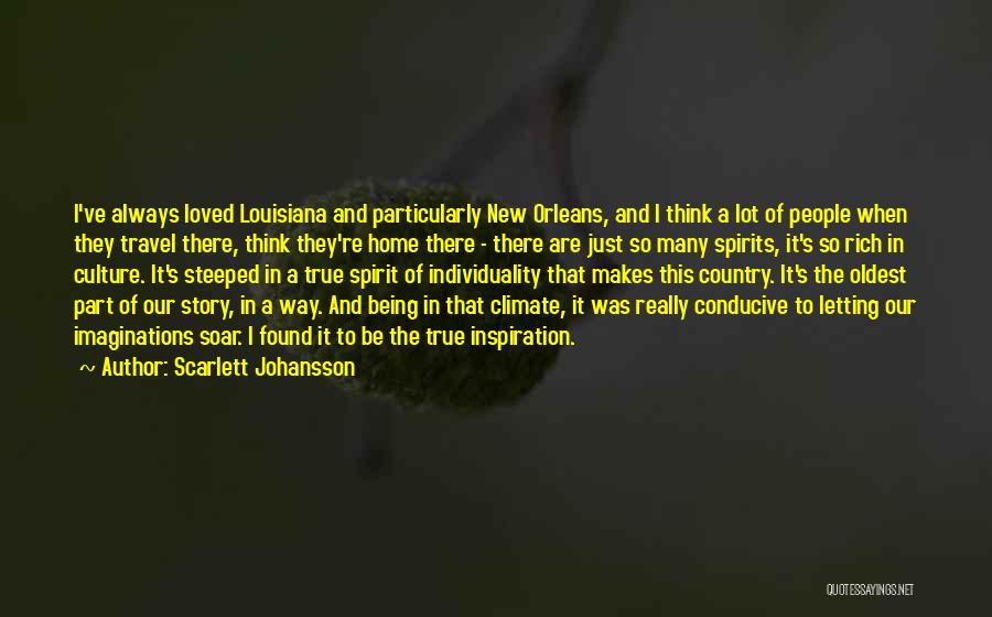 Scarlett Johansson Quotes: I've Always Loved Louisiana And Particularly New Orleans, And I Think A Lot Of People When They Travel There, Think