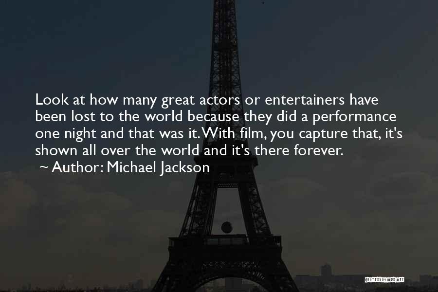 Michael Jackson Quotes: Look At How Many Great Actors Or Entertainers Have Been Lost To The World Because They Did A Performance One