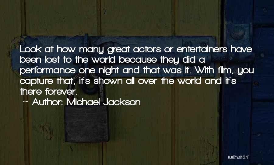 Michael Jackson Quotes: Look At How Many Great Actors Or Entertainers Have Been Lost To The World Because They Did A Performance One