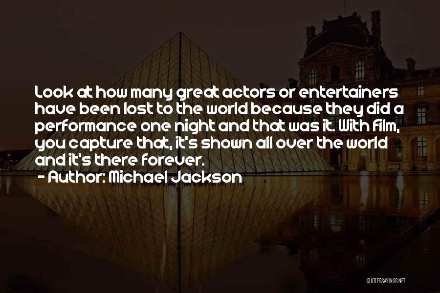Michael Jackson Quotes: Look At How Many Great Actors Or Entertainers Have Been Lost To The World Because They Did A Performance One