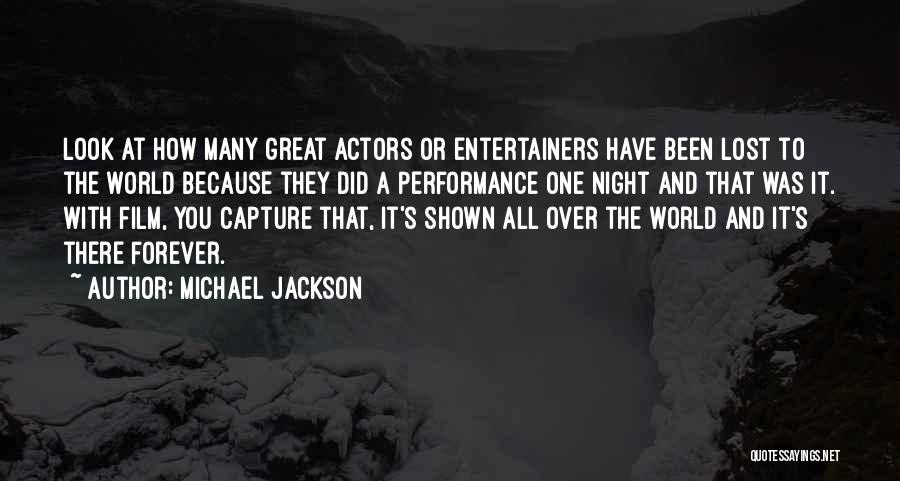 Michael Jackson Quotes: Look At How Many Great Actors Or Entertainers Have Been Lost To The World Because They Did A Performance One