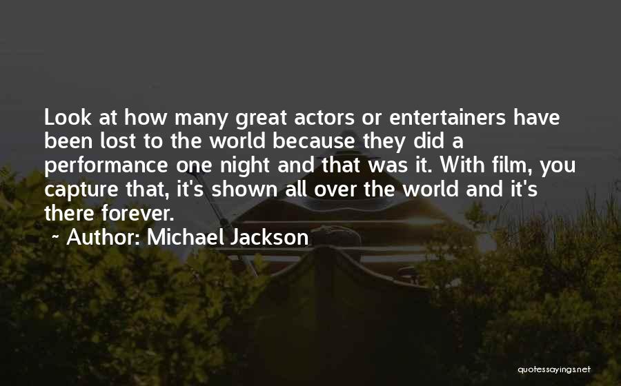 Michael Jackson Quotes: Look At How Many Great Actors Or Entertainers Have Been Lost To The World Because They Did A Performance One