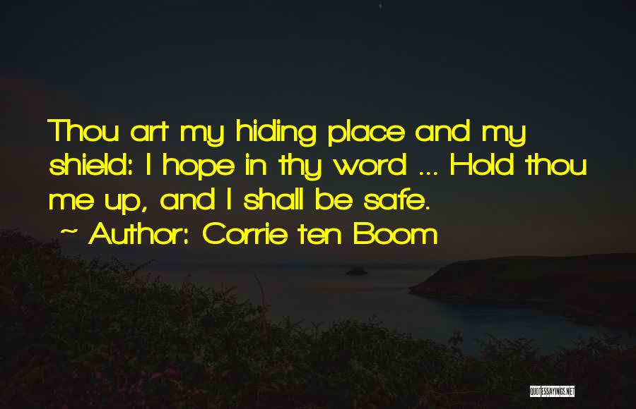 Corrie Ten Boom Quotes: Thou Art My Hiding Place And My Shield: I Hope In Thy Word ... Hold Thou Me Up, And I