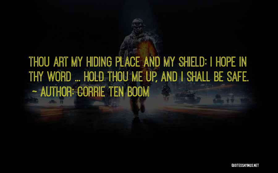 Corrie Ten Boom Quotes: Thou Art My Hiding Place And My Shield: I Hope In Thy Word ... Hold Thou Me Up, And I