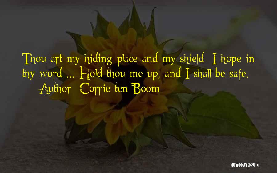Corrie Ten Boom Quotes: Thou Art My Hiding Place And My Shield: I Hope In Thy Word ... Hold Thou Me Up, And I