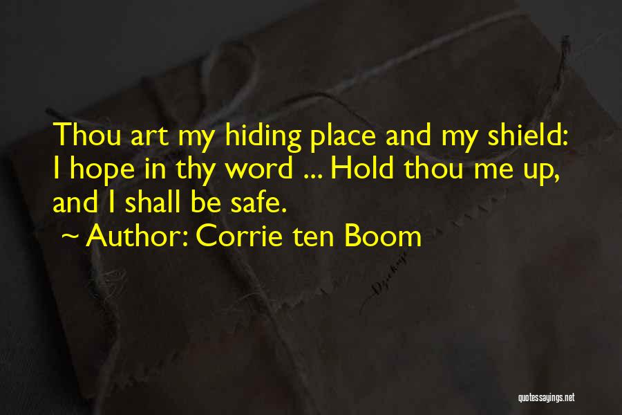 Corrie Ten Boom Quotes: Thou Art My Hiding Place And My Shield: I Hope In Thy Word ... Hold Thou Me Up, And I