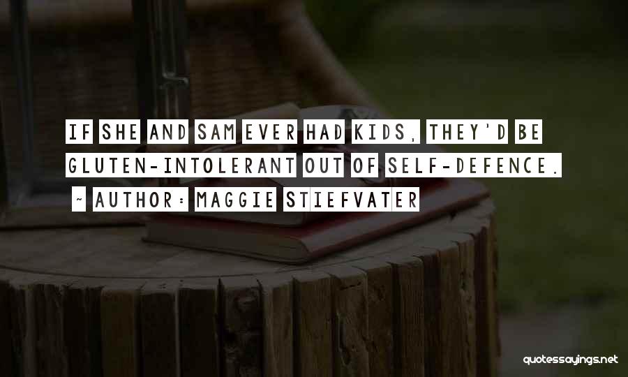 Maggie Stiefvater Quotes: If She And Sam Ever Had Kids, They'd Be Gluten-intolerant Out Of Self-defence.