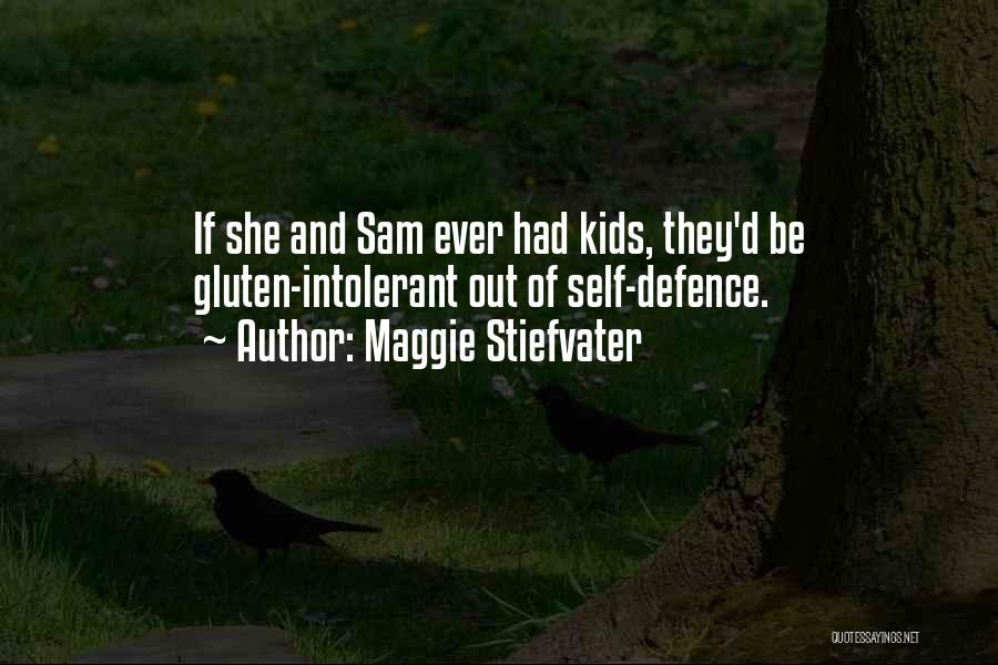 Maggie Stiefvater Quotes: If She And Sam Ever Had Kids, They'd Be Gluten-intolerant Out Of Self-defence.