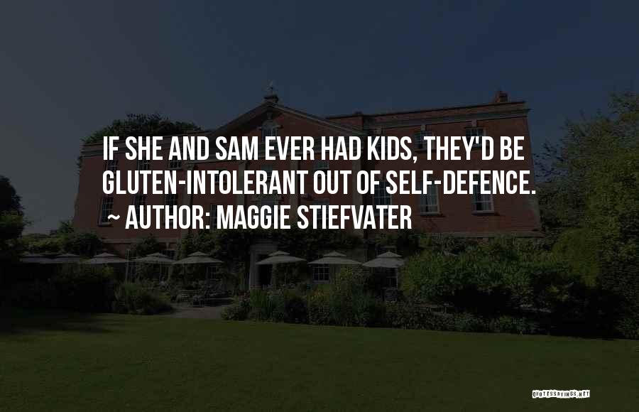 Maggie Stiefvater Quotes: If She And Sam Ever Had Kids, They'd Be Gluten-intolerant Out Of Self-defence.