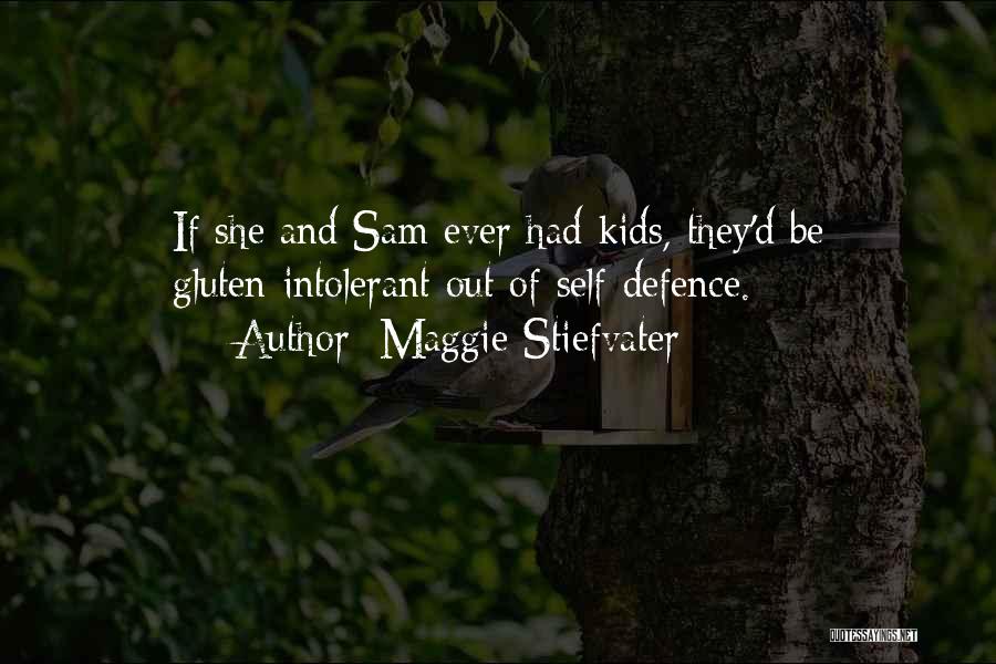 Maggie Stiefvater Quotes: If She And Sam Ever Had Kids, They'd Be Gluten-intolerant Out Of Self-defence.