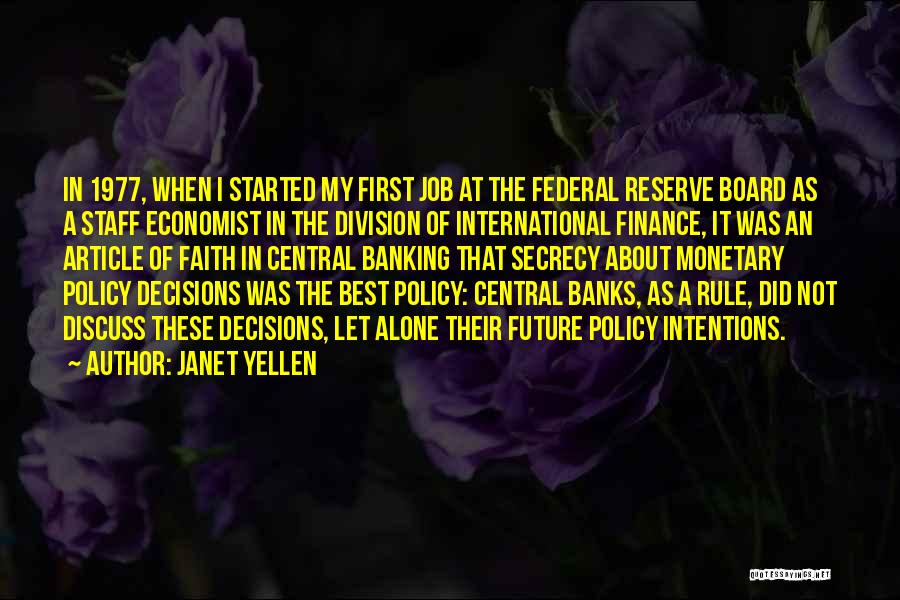 Janet Yellen Quotes: In 1977, When I Started My First Job At The Federal Reserve Board As A Staff Economist In The Division