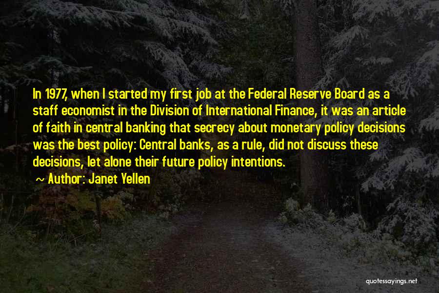 Janet Yellen Quotes: In 1977, When I Started My First Job At The Federal Reserve Board As A Staff Economist In The Division