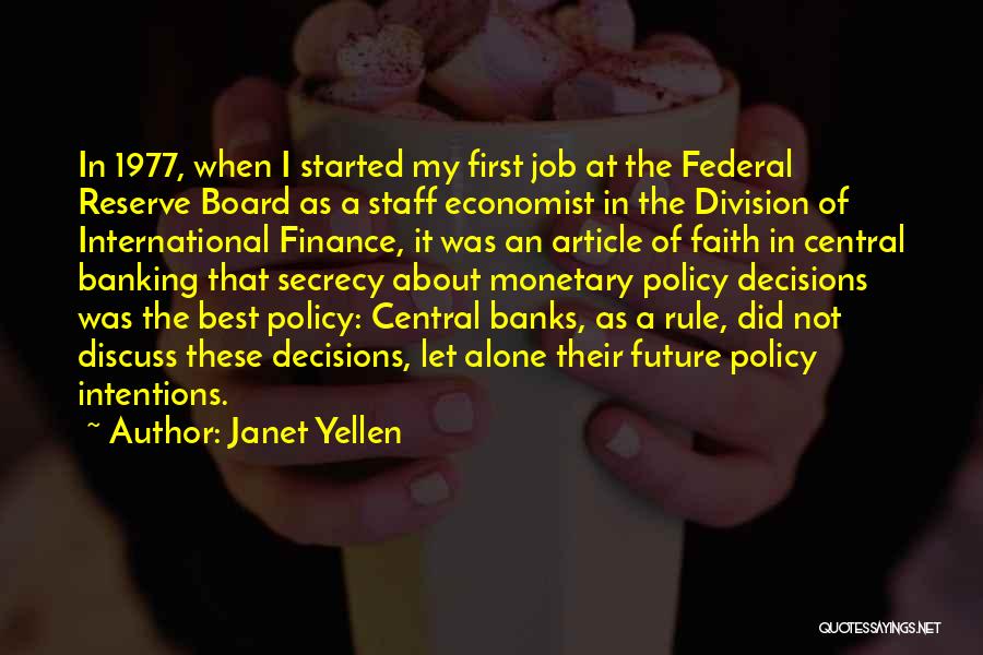 Janet Yellen Quotes: In 1977, When I Started My First Job At The Federal Reserve Board As A Staff Economist In The Division