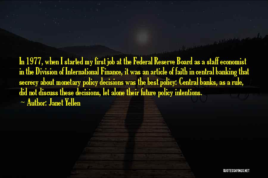 Janet Yellen Quotes: In 1977, When I Started My First Job At The Federal Reserve Board As A Staff Economist In The Division