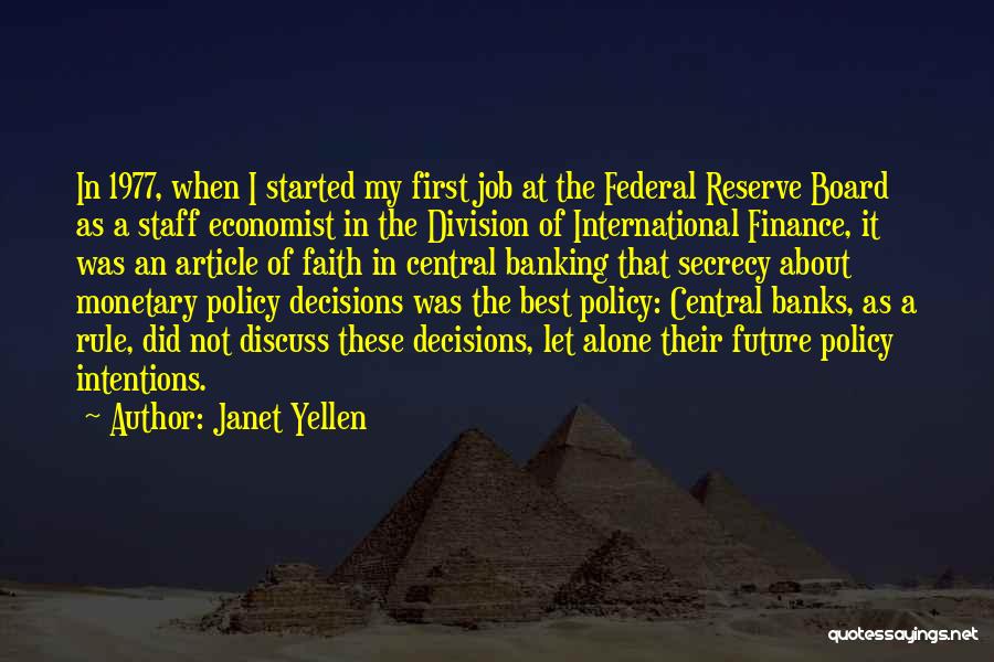 Janet Yellen Quotes: In 1977, When I Started My First Job At The Federal Reserve Board As A Staff Economist In The Division