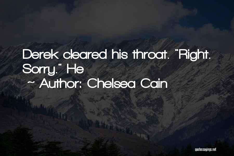 Chelsea Cain Quotes: Derek Cleared His Throat. Right. Sorry. He