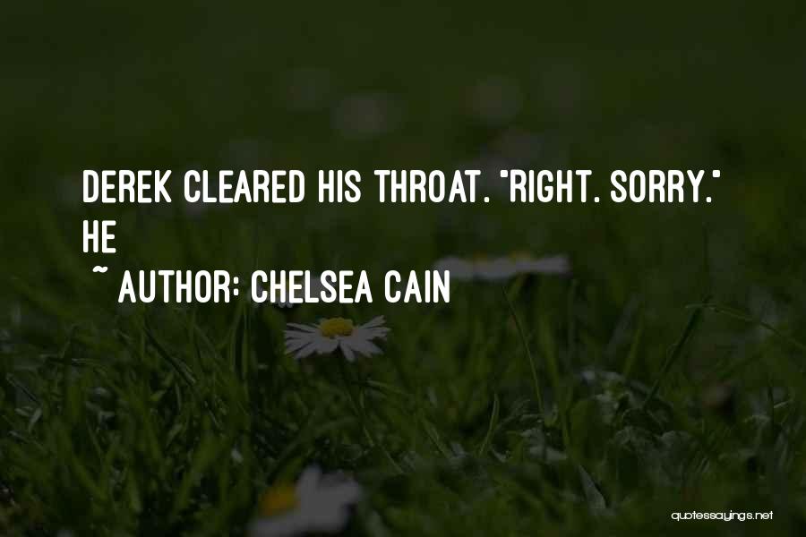 Chelsea Cain Quotes: Derek Cleared His Throat. Right. Sorry. He