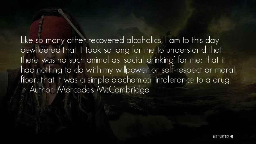 Mercedes McCambridge Quotes: Like So Many Other Recovered Alcoholics, I Am To This Day Bewildered That It Took So Long For Me To