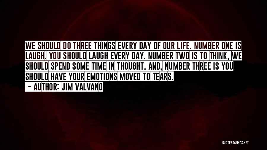 Jim Valvano Quotes: We Should Do Three Things Every Day Of Our Life. Number One Is Laugh. You Should Laugh Every Day. Number