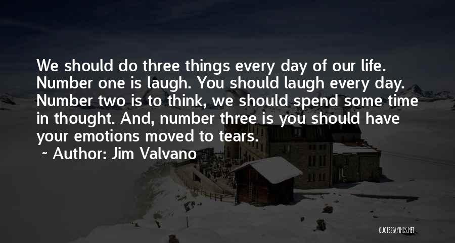 Jim Valvano Quotes: We Should Do Three Things Every Day Of Our Life. Number One Is Laugh. You Should Laugh Every Day. Number