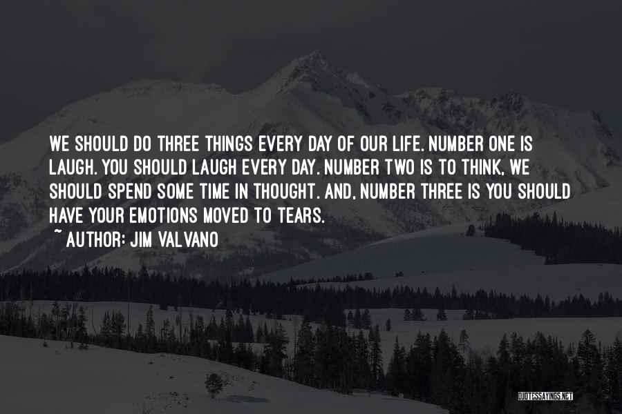 Jim Valvano Quotes: We Should Do Three Things Every Day Of Our Life. Number One Is Laugh. You Should Laugh Every Day. Number