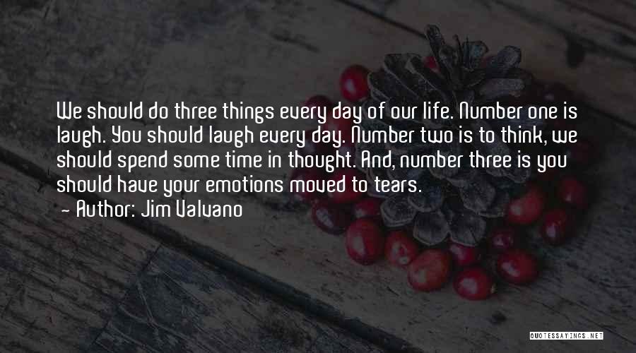 Jim Valvano Quotes: We Should Do Three Things Every Day Of Our Life. Number One Is Laugh. You Should Laugh Every Day. Number