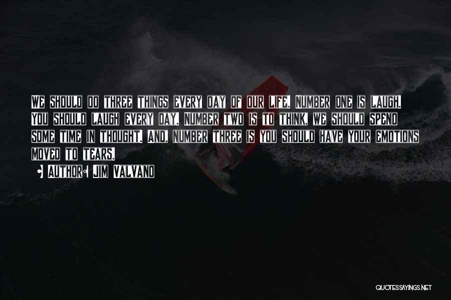 Jim Valvano Quotes: We Should Do Three Things Every Day Of Our Life. Number One Is Laugh. You Should Laugh Every Day. Number