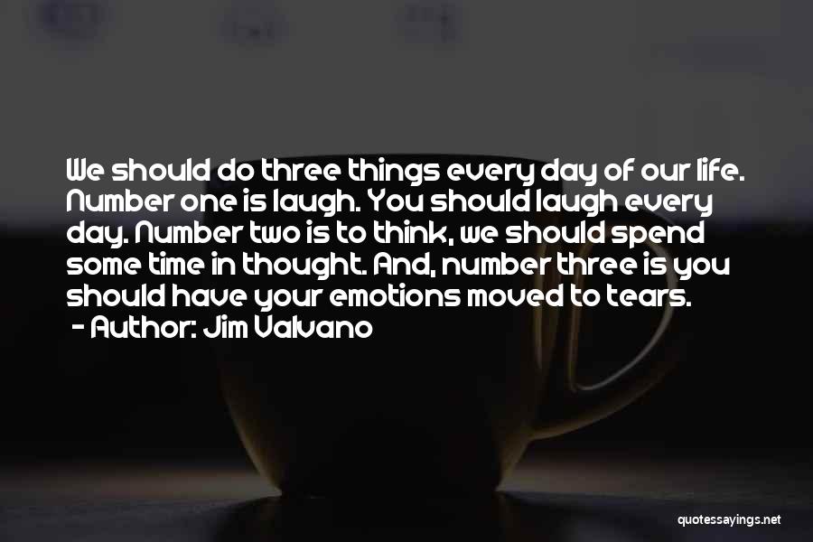 Jim Valvano Quotes: We Should Do Three Things Every Day Of Our Life. Number One Is Laugh. You Should Laugh Every Day. Number