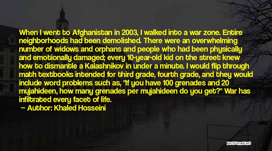 Khaled Hosseini Quotes: When I Went To Afghanistan In 2003, I Walked Into A War Zone. Entire Neighborhoods Had Been Demolished. There Were