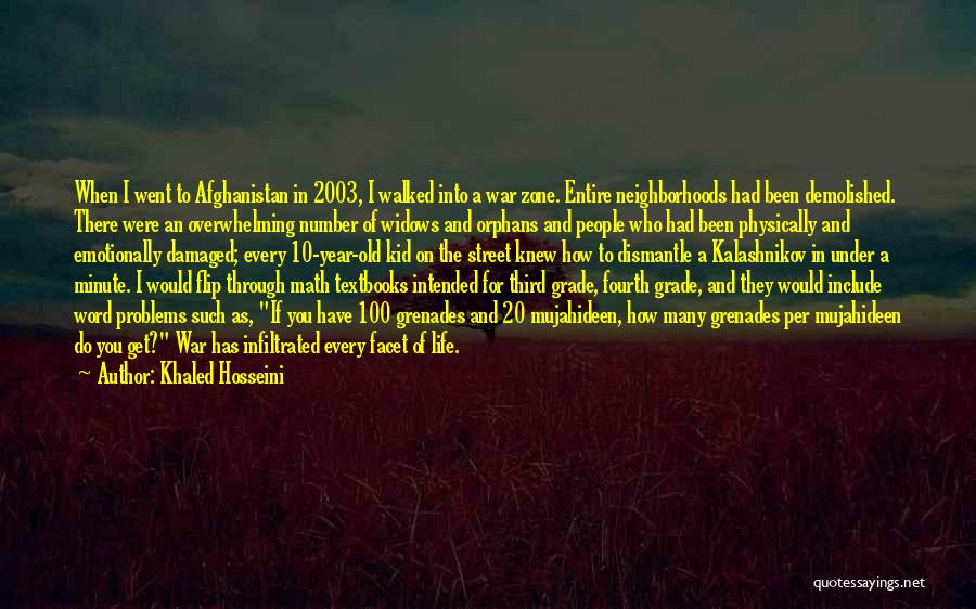 Khaled Hosseini Quotes: When I Went To Afghanistan In 2003, I Walked Into A War Zone. Entire Neighborhoods Had Been Demolished. There Were