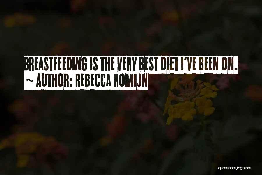 Rebecca Romijn Quotes: Breastfeeding Is The Very Best Diet I've Been On.