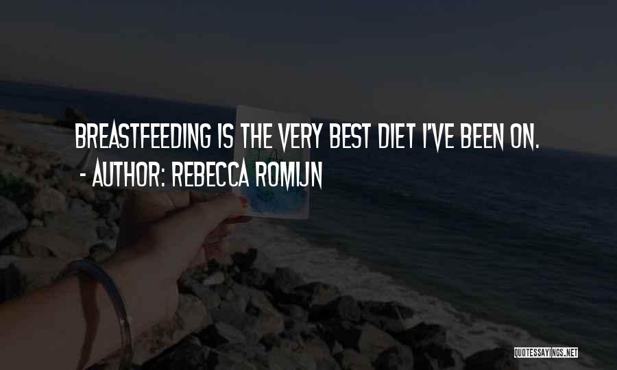 Rebecca Romijn Quotes: Breastfeeding Is The Very Best Diet I've Been On.