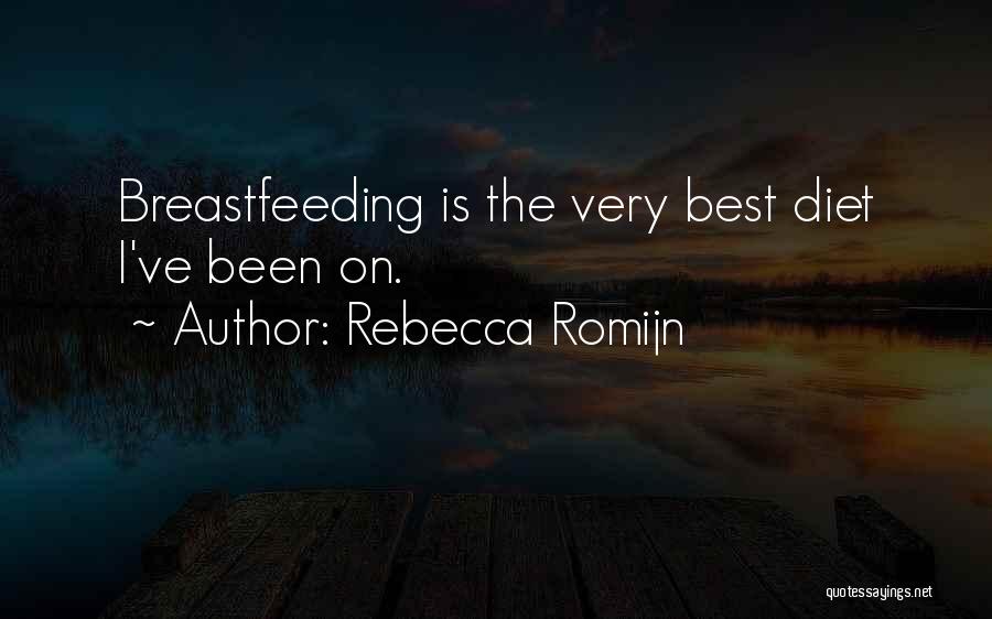 Rebecca Romijn Quotes: Breastfeeding Is The Very Best Diet I've Been On.