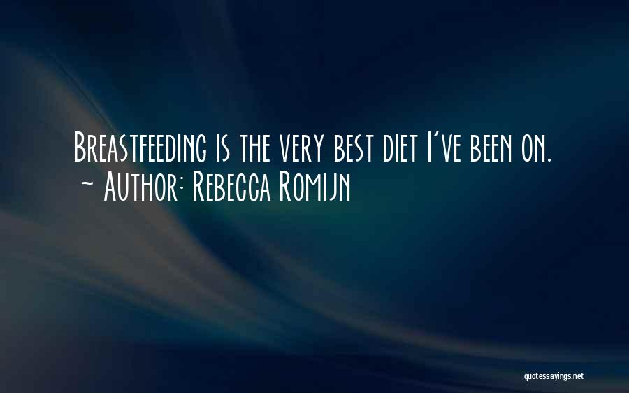 Rebecca Romijn Quotes: Breastfeeding Is The Very Best Diet I've Been On.
