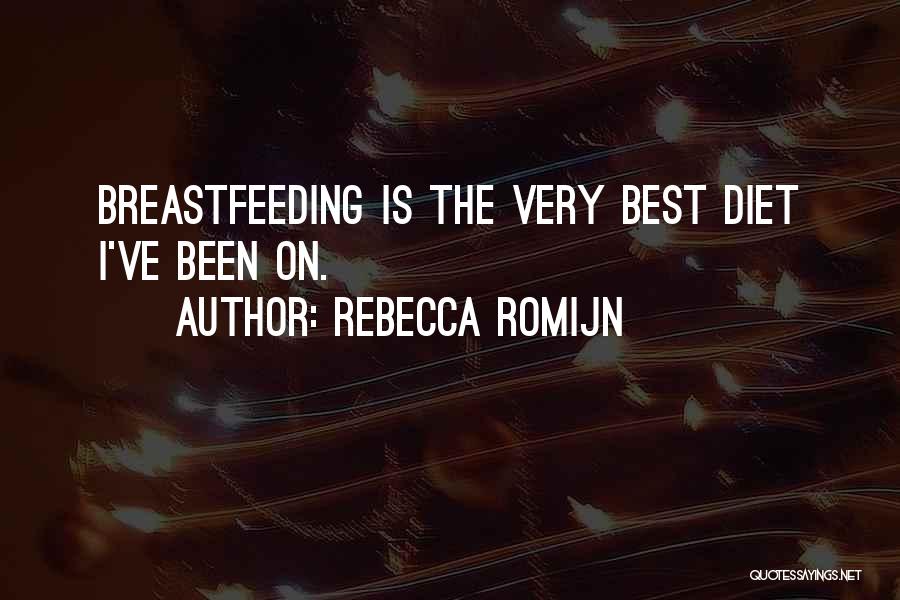 Rebecca Romijn Quotes: Breastfeeding Is The Very Best Diet I've Been On.