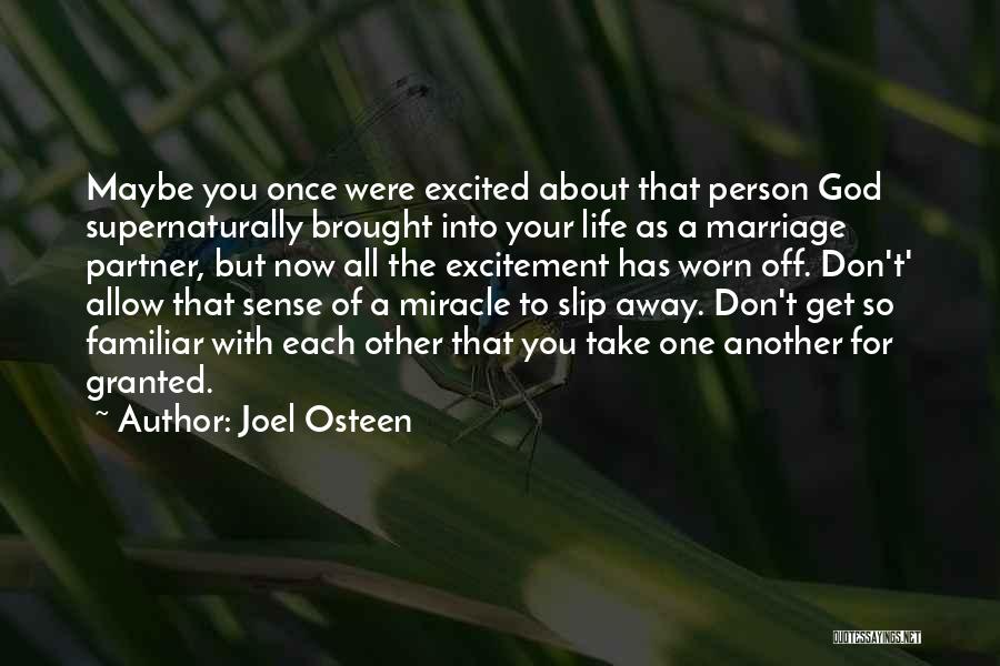 Joel Osteen Quotes: Maybe You Once Were Excited About That Person God Supernaturally Brought Into Your Life As A Marriage Partner, But Now