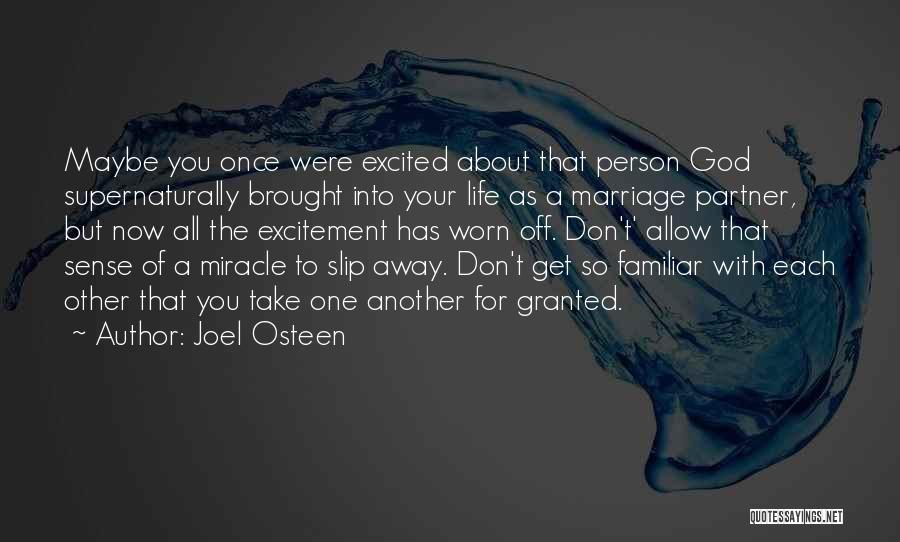 Joel Osteen Quotes: Maybe You Once Were Excited About That Person God Supernaturally Brought Into Your Life As A Marriage Partner, But Now