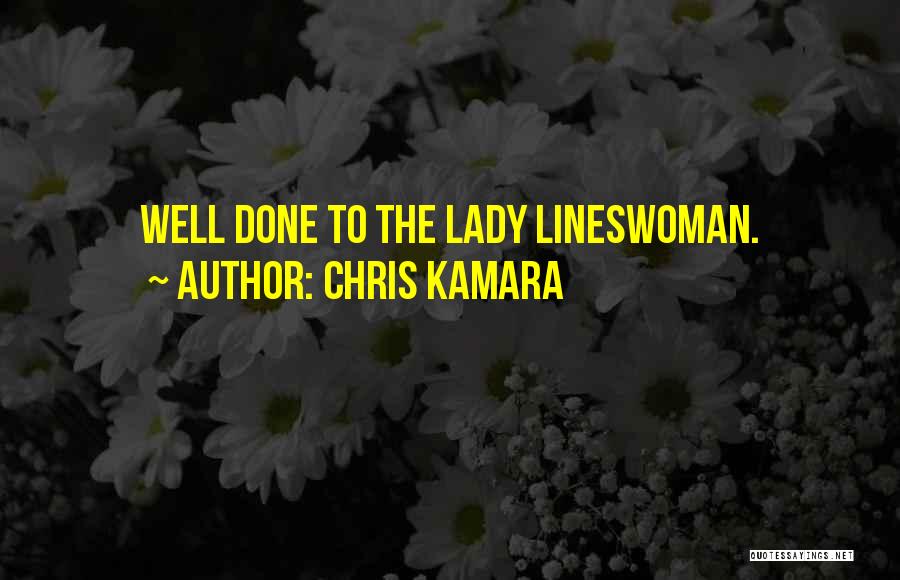 Chris Kamara Quotes: Well Done To The Lady Lineswoman.