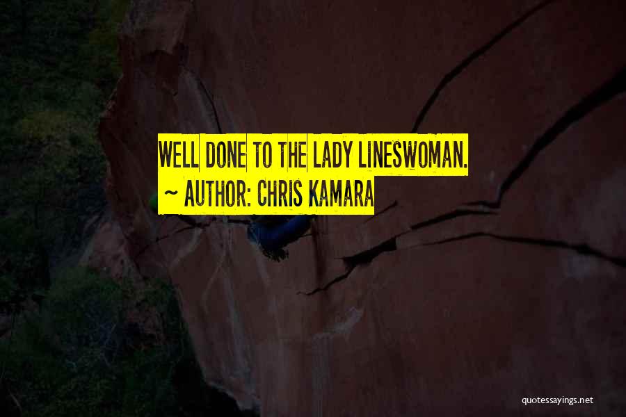 Chris Kamara Quotes: Well Done To The Lady Lineswoman.