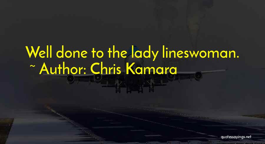 Chris Kamara Quotes: Well Done To The Lady Lineswoman.