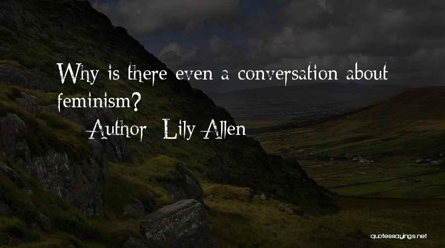 Lily Allen Quotes: Why Is There Even A Conversation About Feminism?