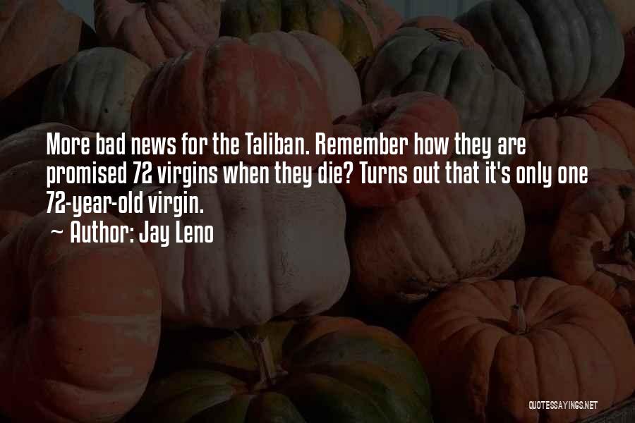 72 Virgins Quotes By Jay Leno